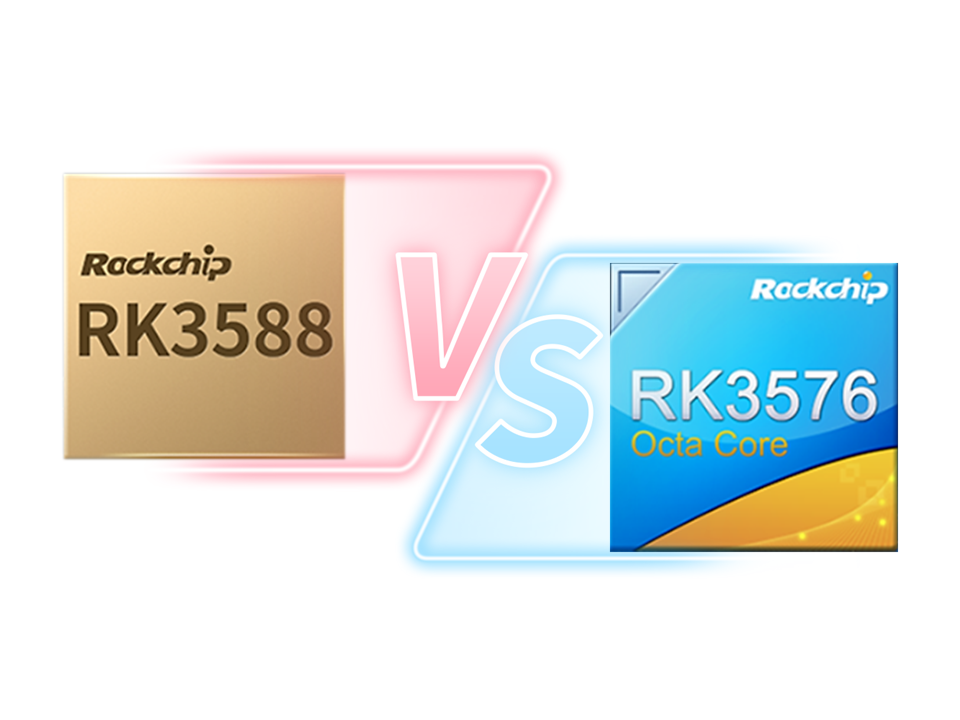 RK3588 oder RK3576? Wie wählen Sie? Vergleich zwischen RK3588 und RK3576